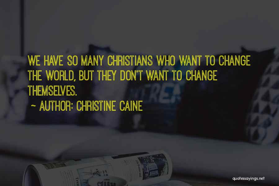 We Don't Change Quotes By Christine Caine