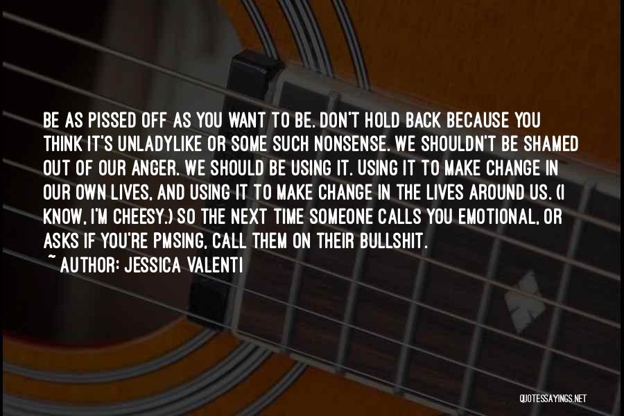 We Don't Change Quotes By Jessica Valenti