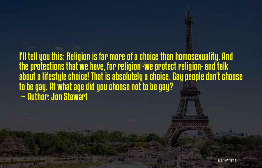 We Don't Choose Quotes By Jon Stewart