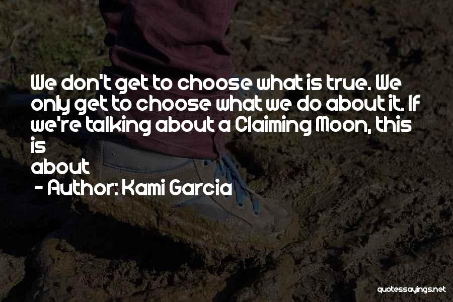 We Don't Choose Quotes By Kami Garcia