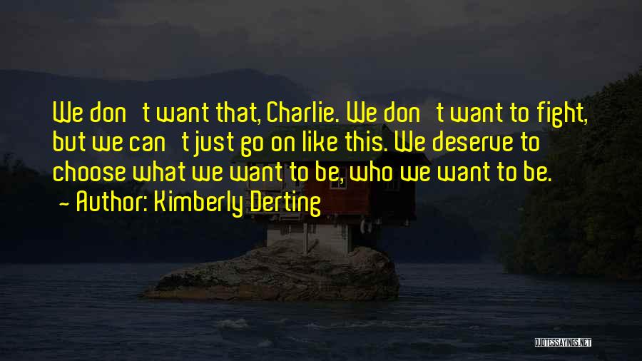 We Don't Choose Quotes By Kimberly Derting