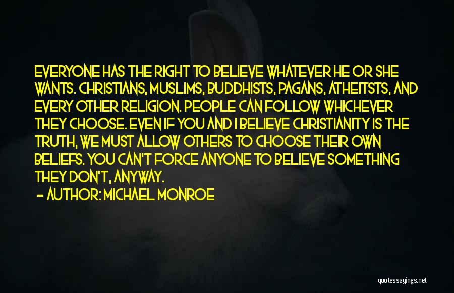 We Don't Choose Quotes By Michael Monroe