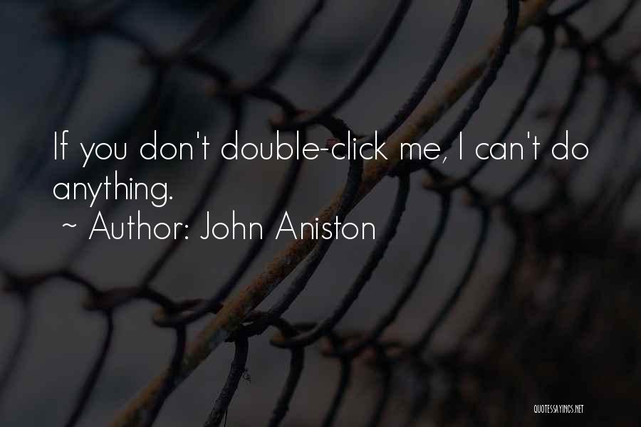 We Don't Click Quotes By John Aniston