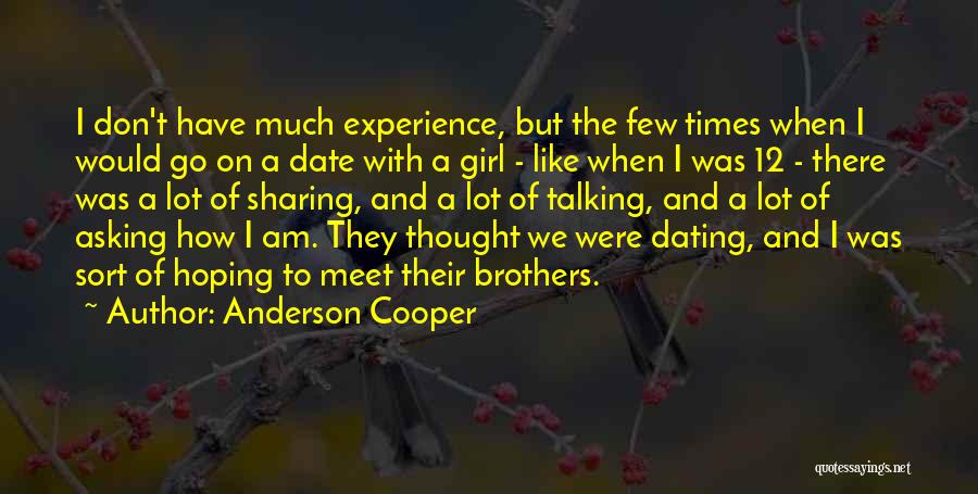 We Don't Date Quotes By Anderson Cooper