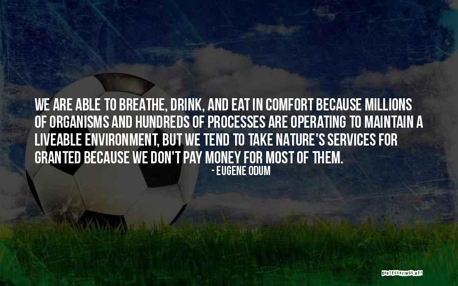We Don't Drink Quotes By Eugene Odum We Don't Drink Quotes By Eugene Odum
