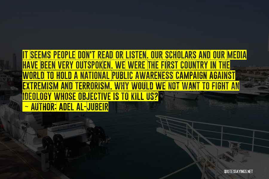 We Don't Fight Quotes By Adel Al-Jubeir