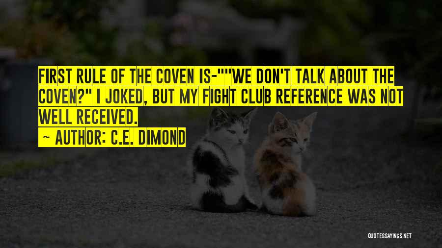 We Don't Fight Quotes By C.E. Dimond