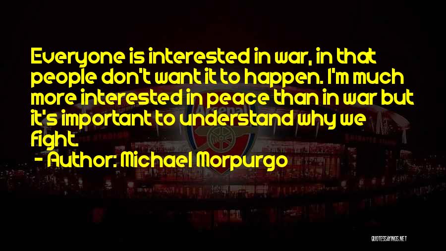 We Don't Fight Quotes By Michael Morpurgo