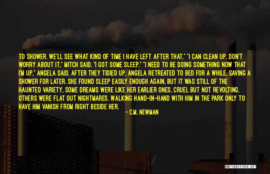 We Don't Have Enough Time Quotes By C.M. Newman We Don't Have Enough Time Quotes By C.M. Newman
