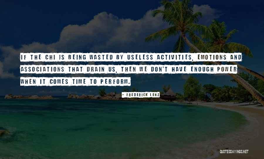 We Don't Have Enough Time Quotes By Frederick Lenz We Don't Have Enough Time Quotes By Frederick Lenz