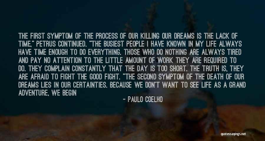 We Don't Have Enough Time Quotes By Paulo Coelho We Don't Have Enough Time Quotes By Paulo Coelho