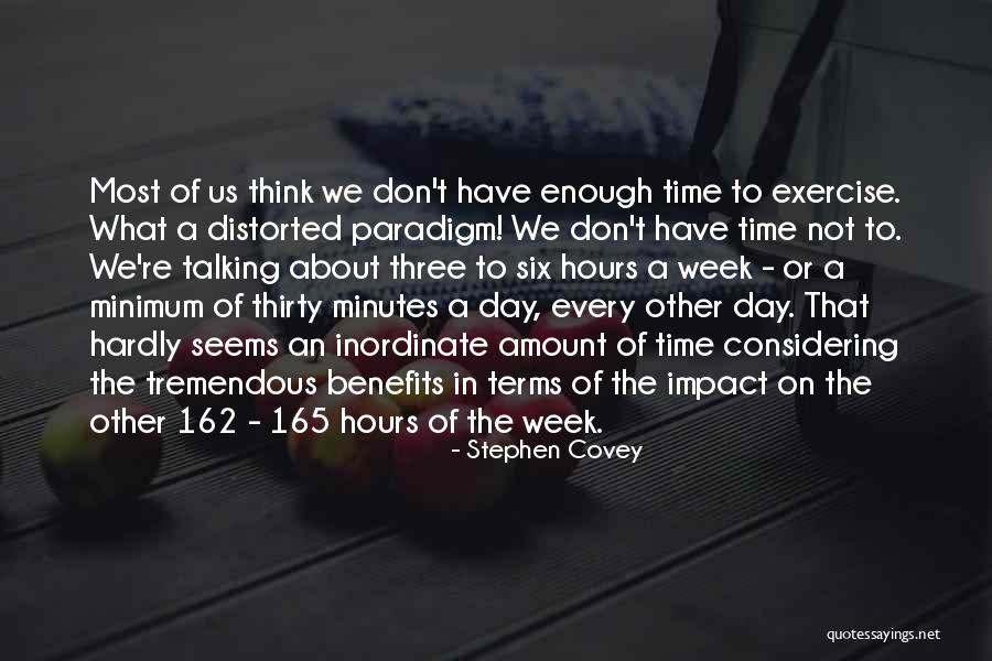 We Don't Have Enough Time Quotes By Stephen Covey We Don't Have Enough Time Quotes By Stephen Covey