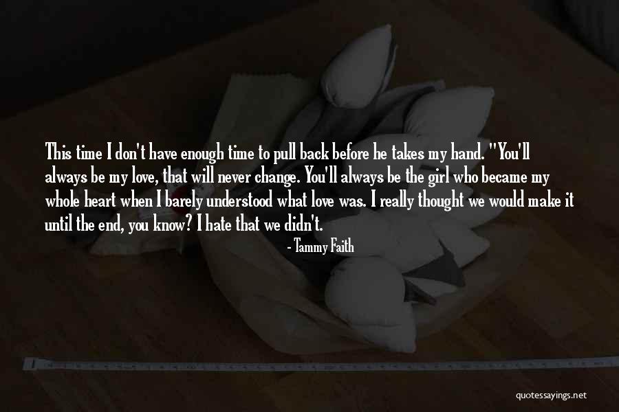 We Don't Have Enough Time Quotes By Tammy Faith