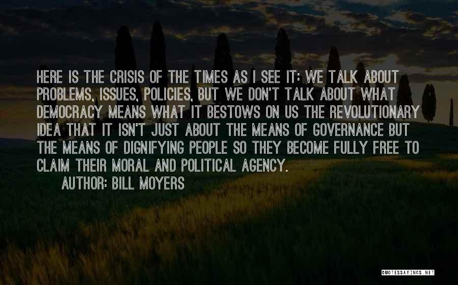 We Don't Have To Talk Quotes By Bill Moyers