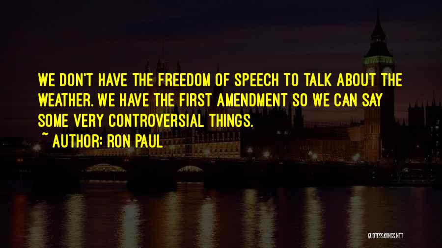 We Don't Have To Talk Quotes By Ron Paul