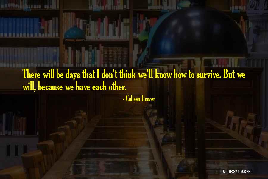 We Don't Know Each Other Quotes By Colleen Hoover