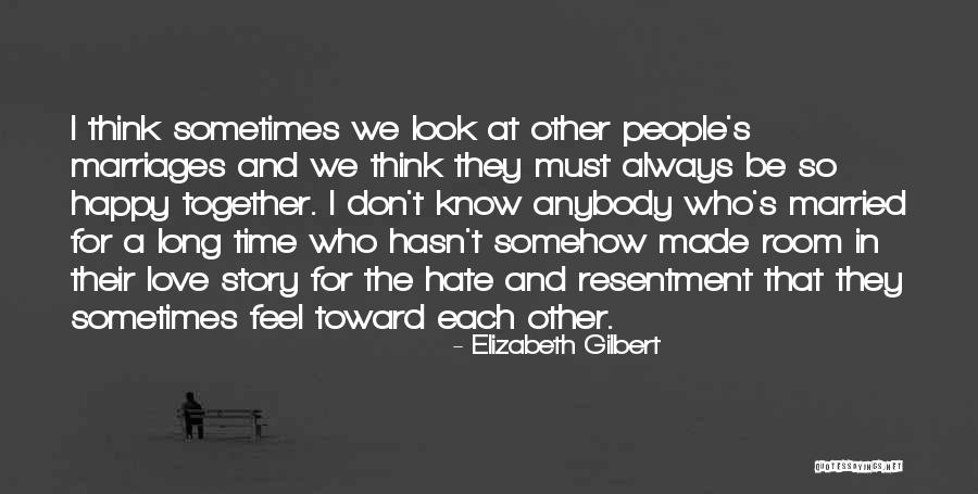 We Don't Know Each Other Quotes By Elizabeth Gilbert