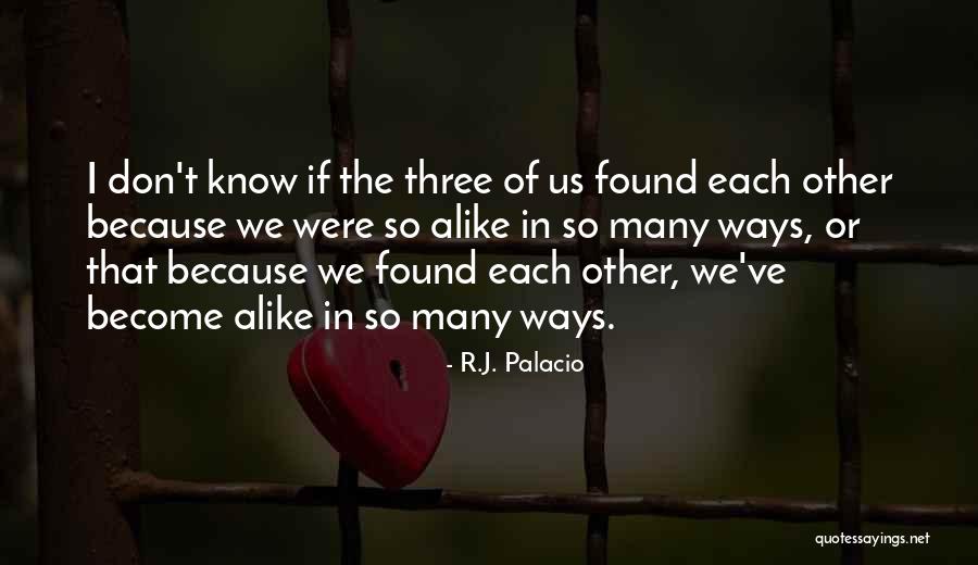 We Don't Know Each Other Quotes By R.J. Palacio