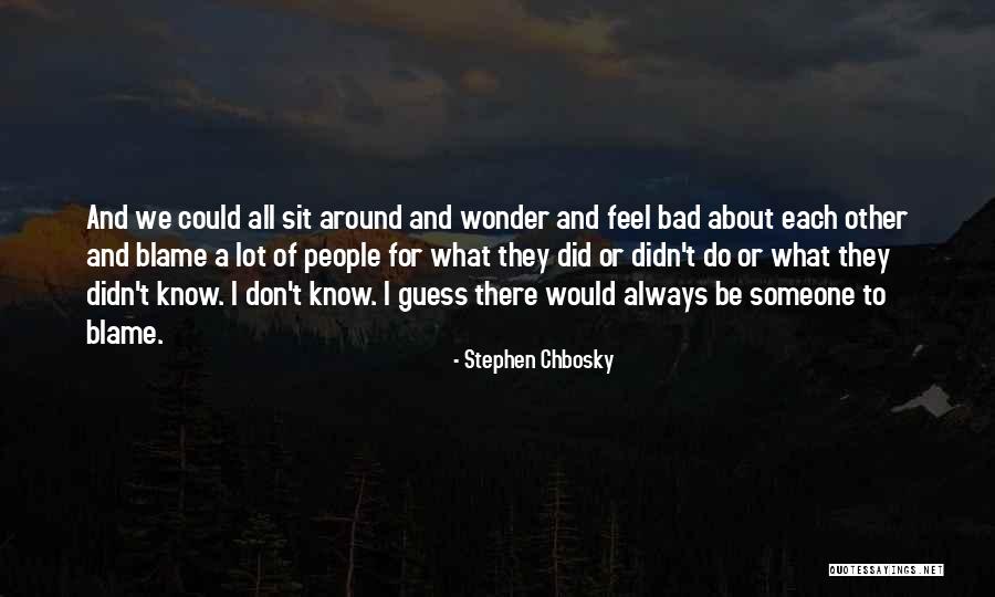 We Don't Know Each Other Quotes By Stephen Chbosky