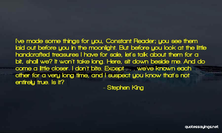 We Don't Know Each Other Quotes By Stephen King