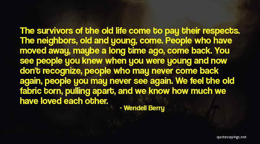 We Don't Know Each Other Quotes By Wendell Berry