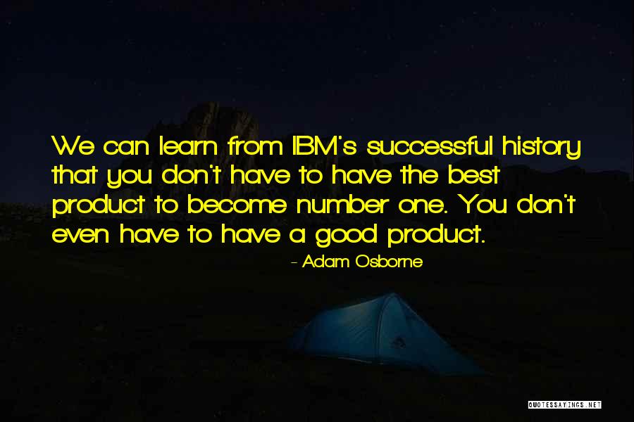 We Don't Learn From History Quotes By Adam Osborne We Don't Learn From History Quotes By Adam Osborne