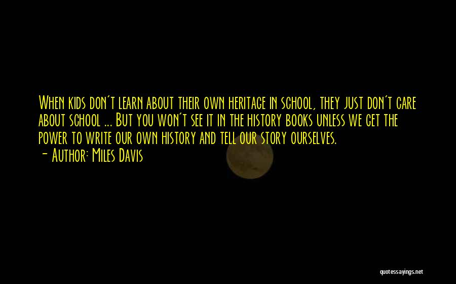 We Don't Learn From History Quotes By Miles Davis