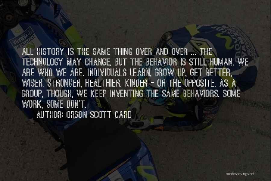 We Don't Learn From History Quotes By Orson Scott Card