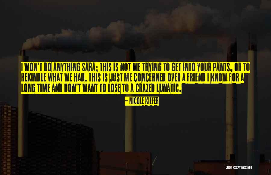 We Don't Lose Friend Quotes By Nicole Kiefer
