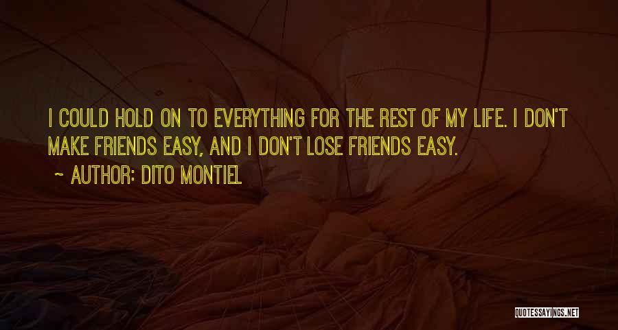 We Don't Lose Friends Quotes By Dito Montiel