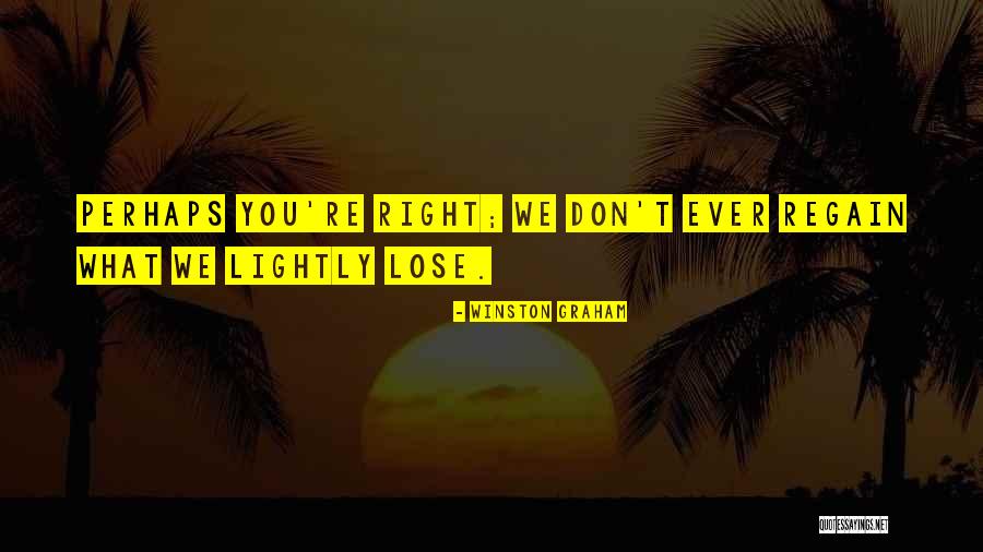 We Don't Lose Quotes By Winston Graham