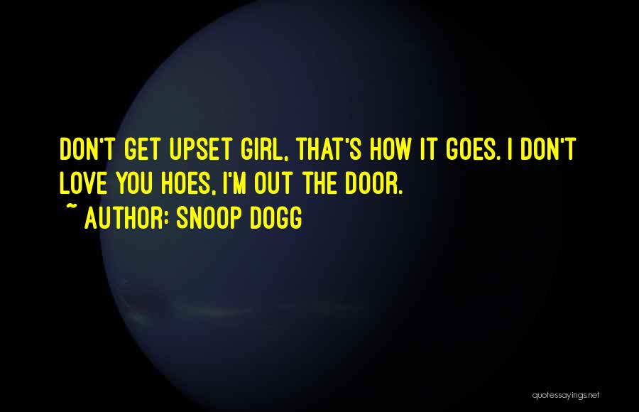We Don't Love These Hoes Quotes By Snoop Dogg