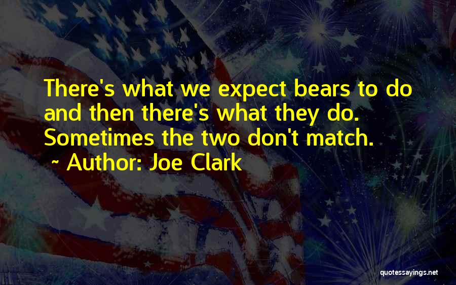 We Don't Match Quotes By Joe Clark