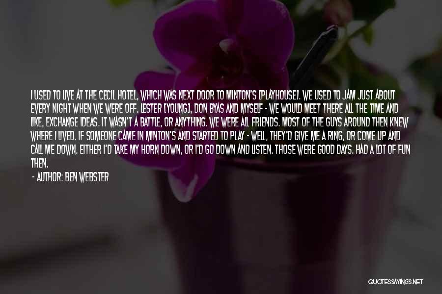 We Don't Meet Quotes By Ben Webster We Don't Meet Quotes By Ben Webster