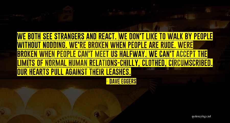 We Don't Meet Quotes By Dave Eggers