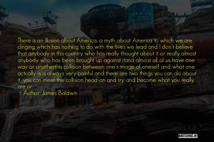 We Don't Meet Quotes By James Baldwin