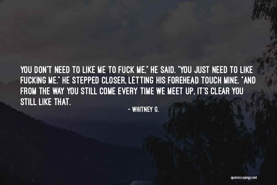 We Don't Meet Quotes By Whitney G. We Don't Meet Quotes By Whitney G.