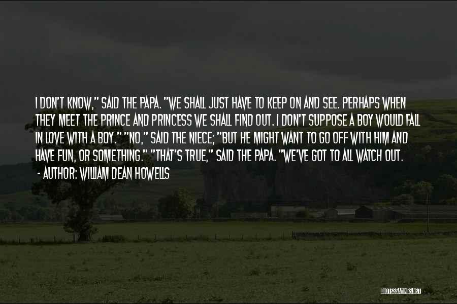 We Don't Meet Quotes By William Dean Howells We Don't Meet Quotes By William Dean Howells