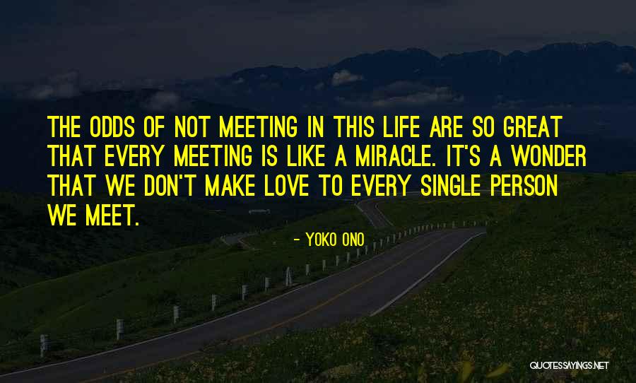 We Don't Meet Quotes By Yoko Ono