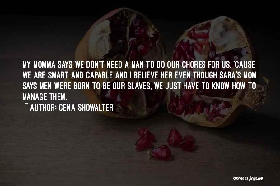We Don't Need A Man Quotes By Gena Showalter