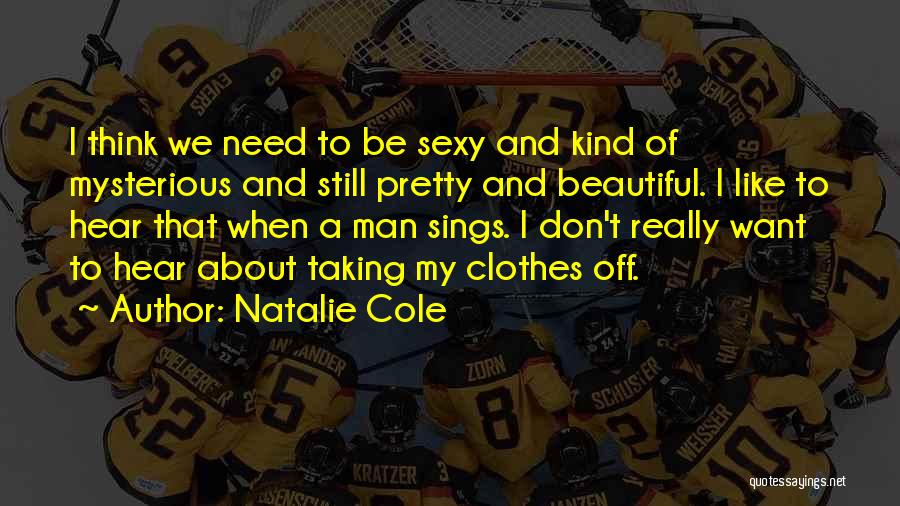 We Don't Need A Man Quotes By Natalie Cole