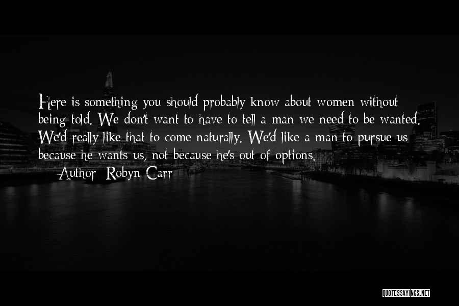 We Don't Need A Man Quotes By Robyn Carr