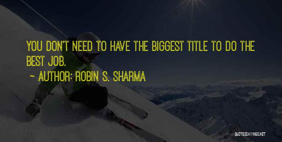 We Don't Need A Title Quotes By Robin S. Sharma