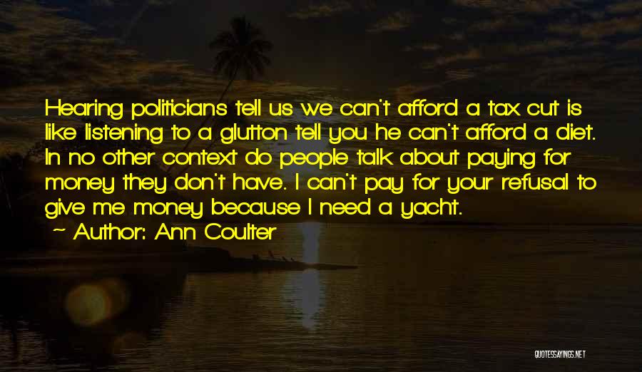 We Don't Need Money Quotes By Ann Coulter