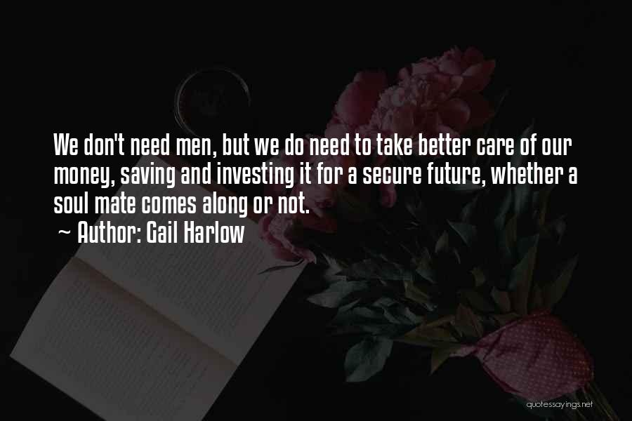 We Don't Need Money Quotes By Gail Harlow