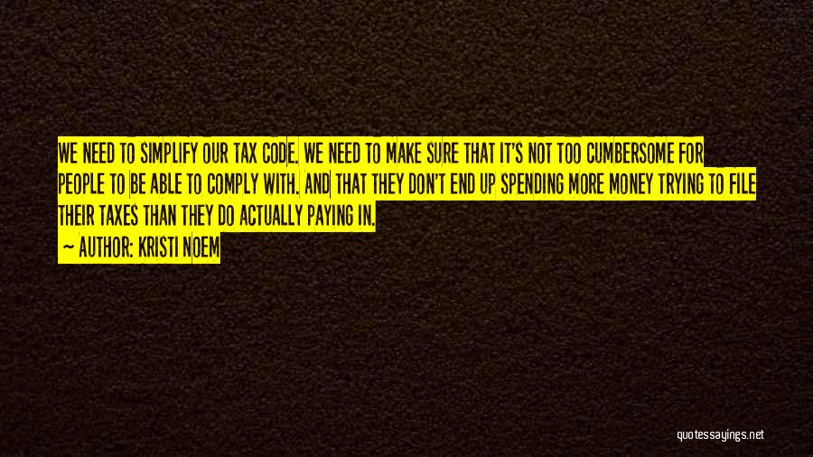 We Don't Need Money Quotes By Kristi Noem