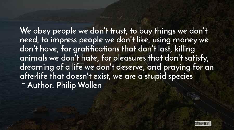 We Don't Need Money Quotes By Philip Wollen