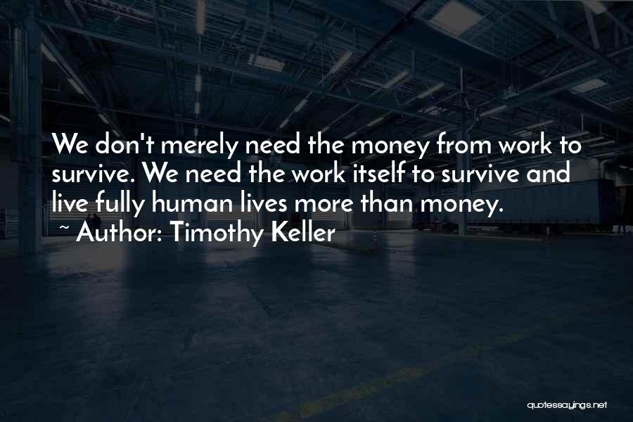 We Don't Need Money Quotes By Timothy Keller
