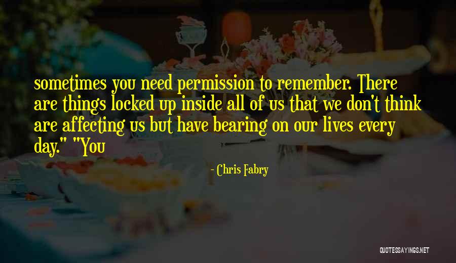 We Don't Need You Quotes By Chris Fabry We Don't Need You Quotes By Chris Fabry