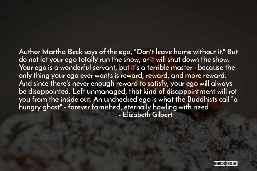 We Don't Need You Quotes By Elizabeth Gilbert We Don't Need You Quotes By Elizabeth Gilbert